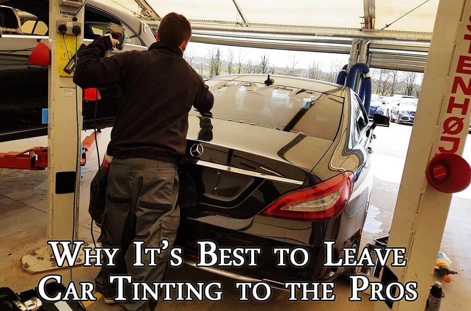 Why it’s best to leave car tinting to the pros